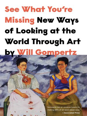cover image of See What You're Missing: New Ways of Looking at the World Through Art